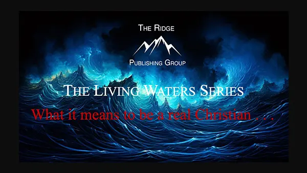 Image of The Living Waters Series logo, exploring the essence of true Christian living.